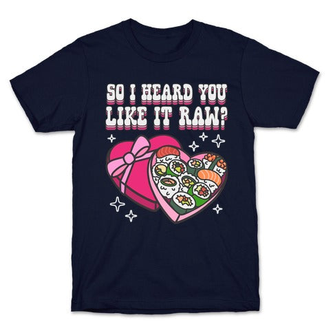 So I heard you like it raw? Sushi Heart Box T-Shirt